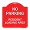 Signmission No Parking Sign No Parking-Resident Loading Area, Red & White Alum Sign, 18" x 18", RW-1818-23669 A-DES-RW-1818-23669 - alternate 1